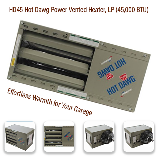 HD45 Hot Dawg Power Vented Heater, LP (45,000 BTU) HD45 Hot Dawg Power Vented Heater, LP (45,000 BTU)